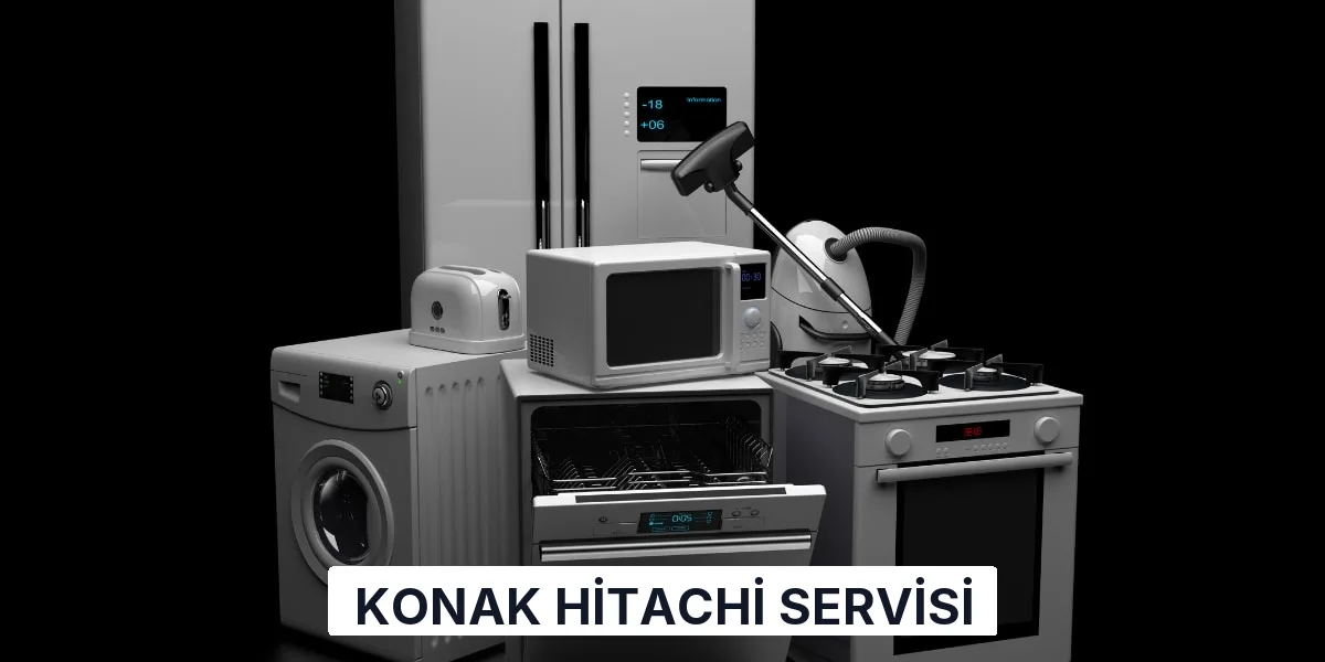 Konak Hitachi Servisi